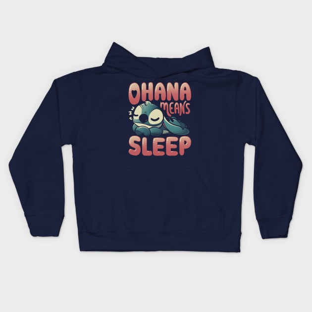 Ohana Means Sleep Kids Hoodie by eduely